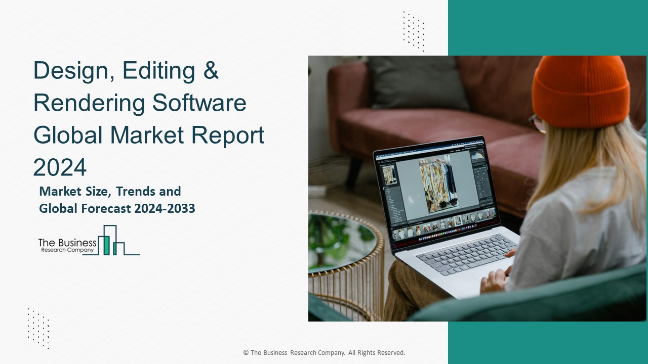 Global Design, Editing & Rendering Software Market Analysis 2024 ...