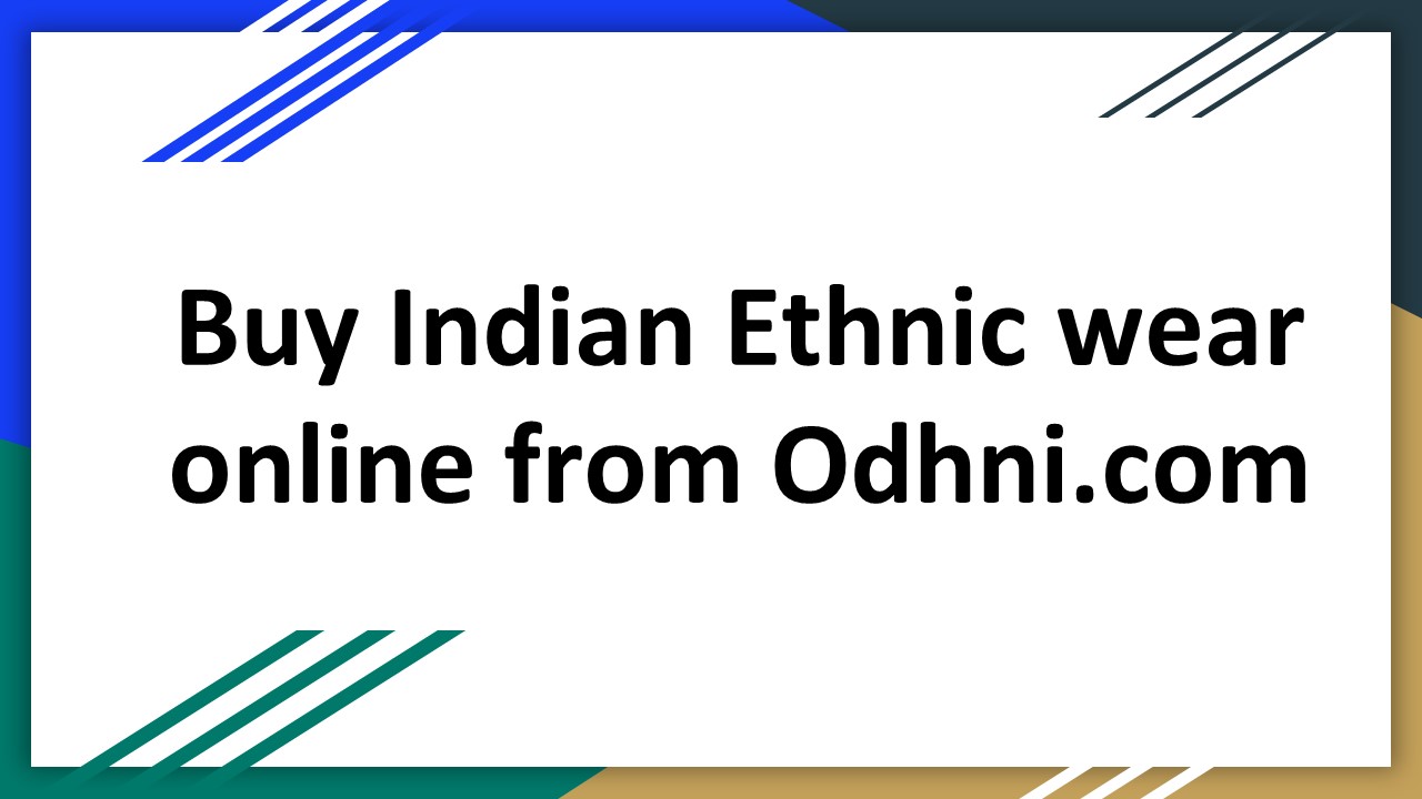 Buy Indian Ethnic Wear Online from Odhni.com