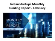 Indian Startups Monthly Funding Report - February