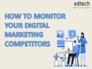 HOW TO MONITOR YOUR DIGITAL MARKETING COMPETITORS