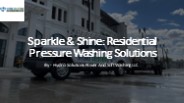 Sparkle & Shine: Residential Pressure Washing Solutions​