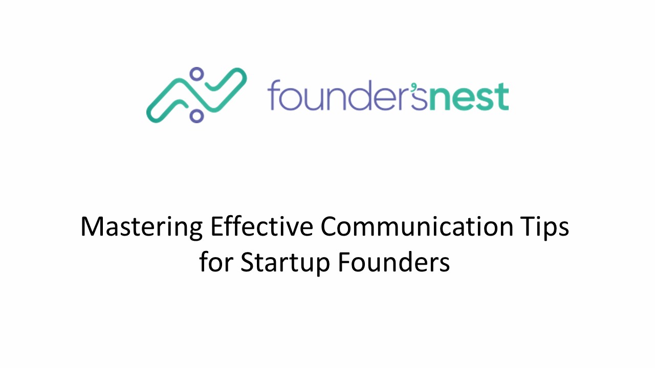 Mastering Effective Communication Tips for Startup Founders