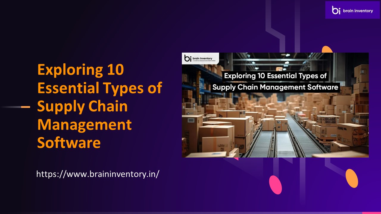 10 Essential Supply Chain Management Software Development Types