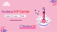 Get Best IUI Treatment in Pune - Nucleus IVF