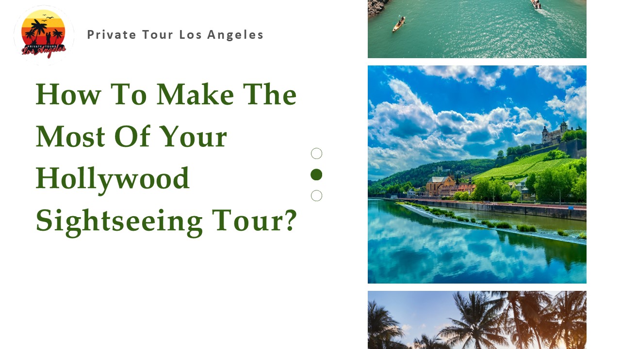 How To Make The Most Of Your Hollywood Sightseeing Tour?