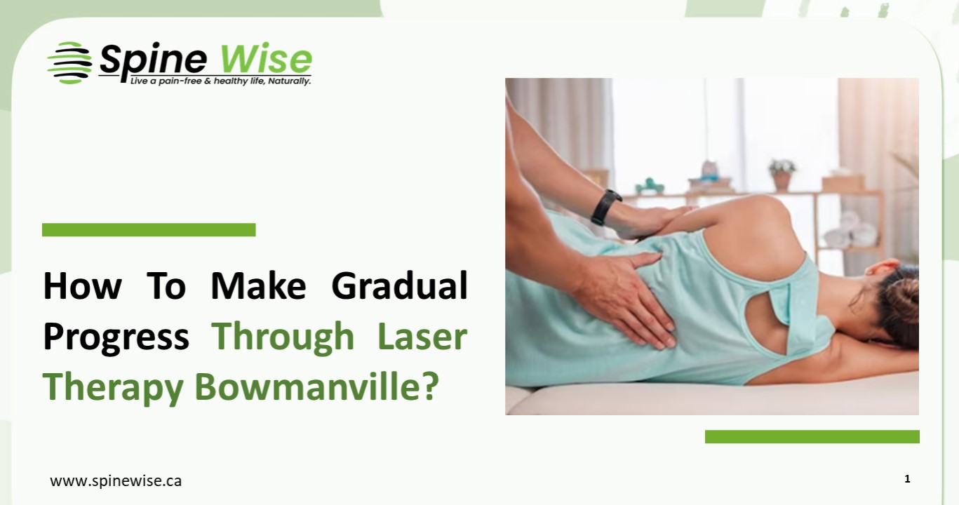 How To Make Gradual Progress Through Laser Therapy Bowmanville?