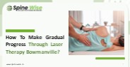 How To Make Gradual Progress Through Laser Therapy Bowmanville?