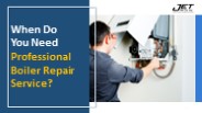 When Do You Need Professional Boiler Repair Service?
