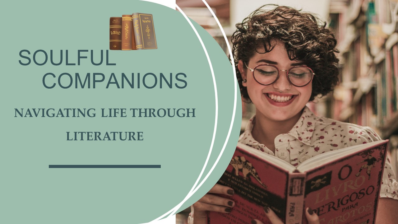 Soulful Companions Navigating Life Through Literature.