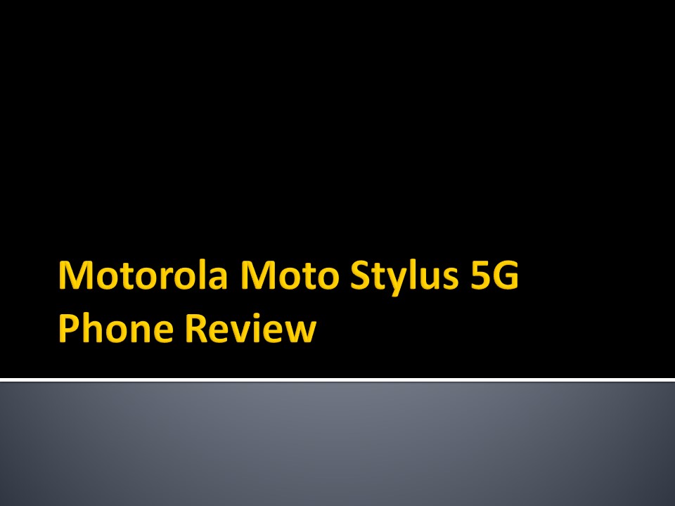Motorola Moto Stylus 5G Phone Review