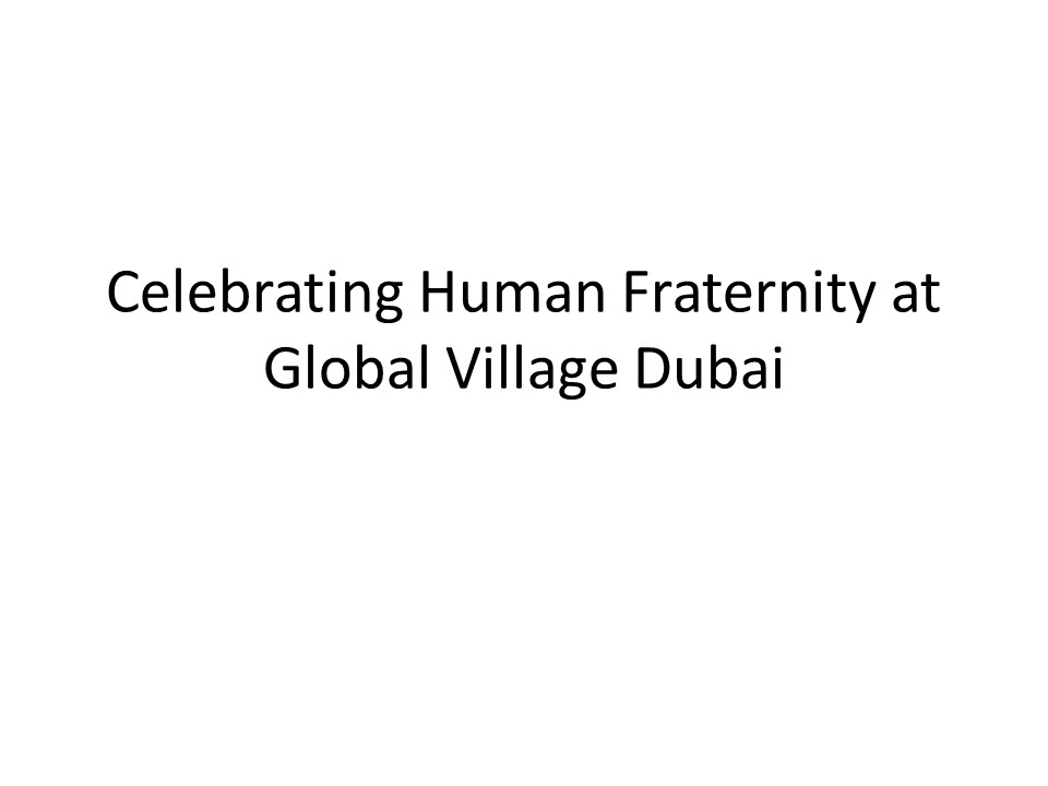 Celebrating Human Fraternity at Global Village Dubai