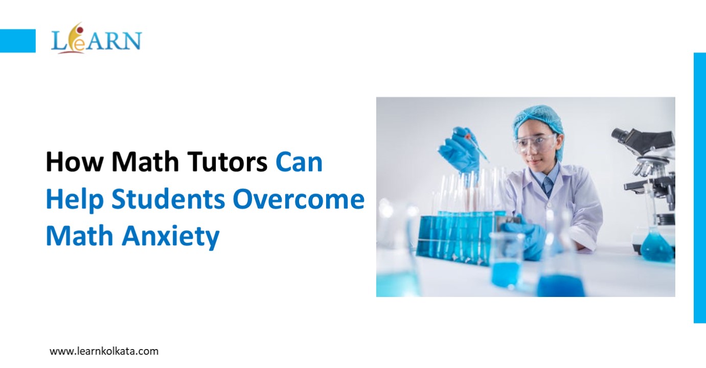 How Math Tutors Can Help Students Overcome Math Anxiety