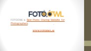 FOTOOWL is Best Photo Sharing Website for Photographers.