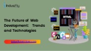 The Future of Web Development: Trends and Technologies