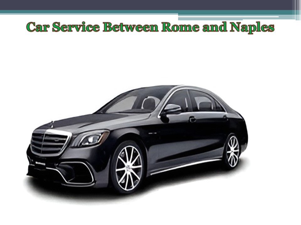 Car Service Between Rome and Naples