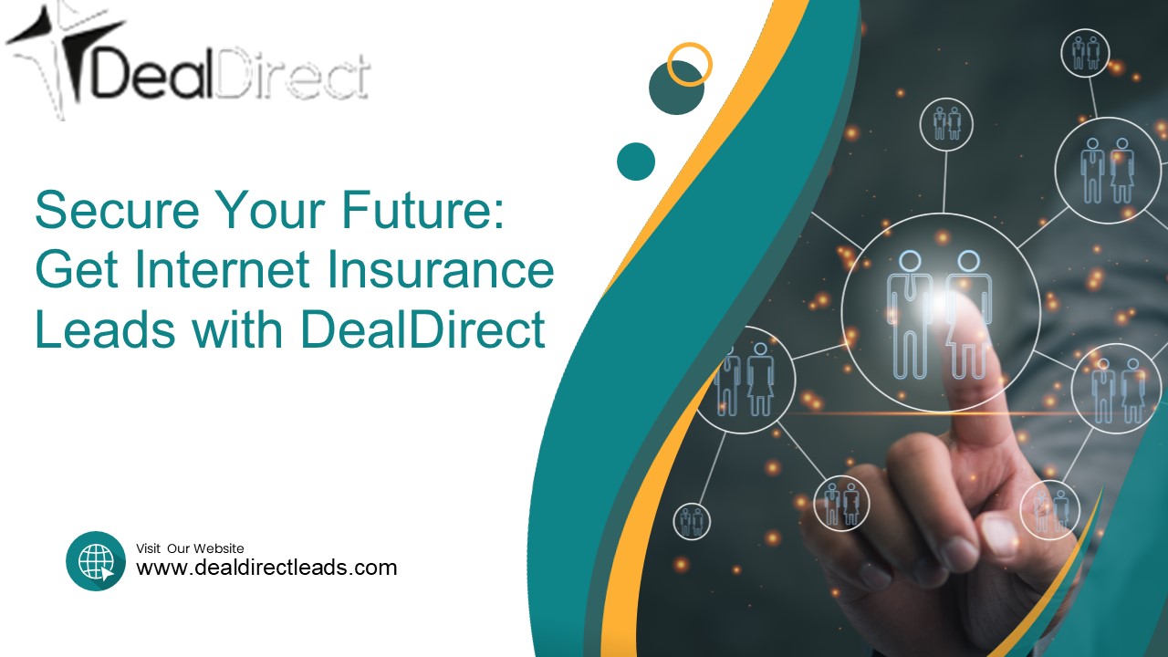 Secure Your Future: Get Internet Insurance Leads with DealDirect