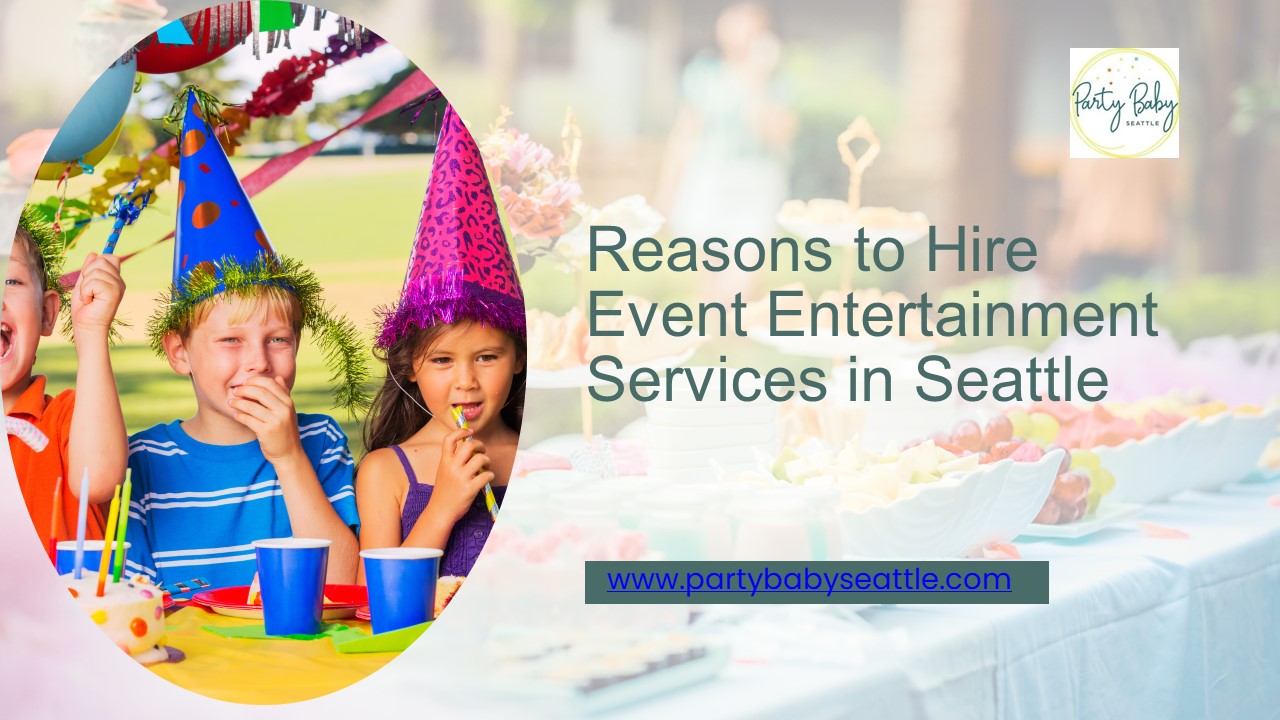 Reasons to Hire Event Entertainment Services in Seattle