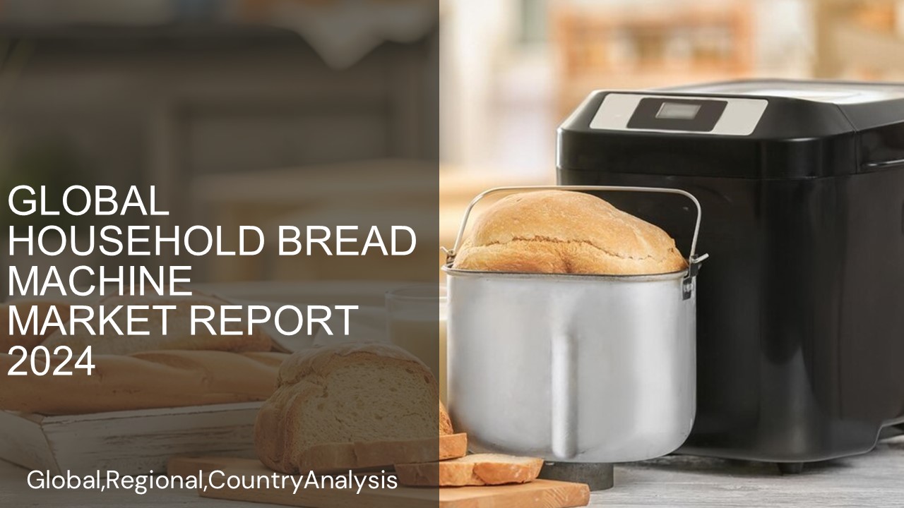 Household Bread Machine Market Report 2024