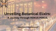 Unveiling Botanical Elixirs  A Journey Through HOKUS POKUS
