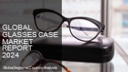 Glasses Case Market Report 2024