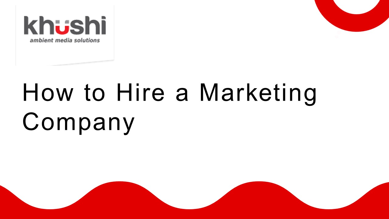 How to Hire a Marketing Company