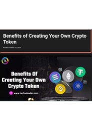 Benefits of Creating Your Own Crypto Token