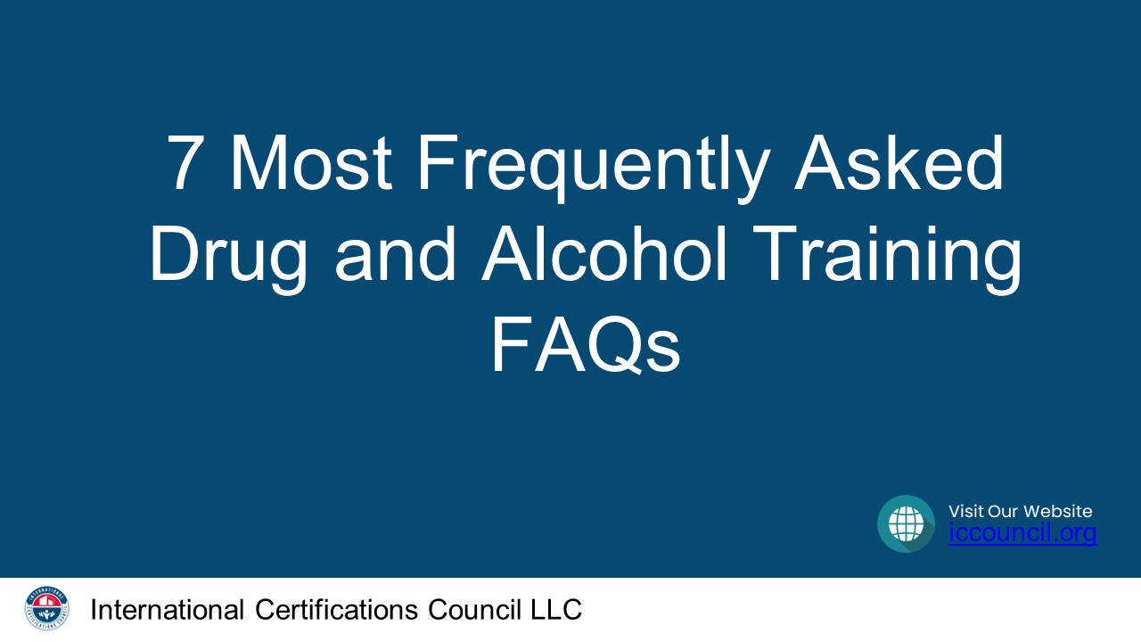 7 Most Frequently Asked Drug and Alcohol Training FAQs