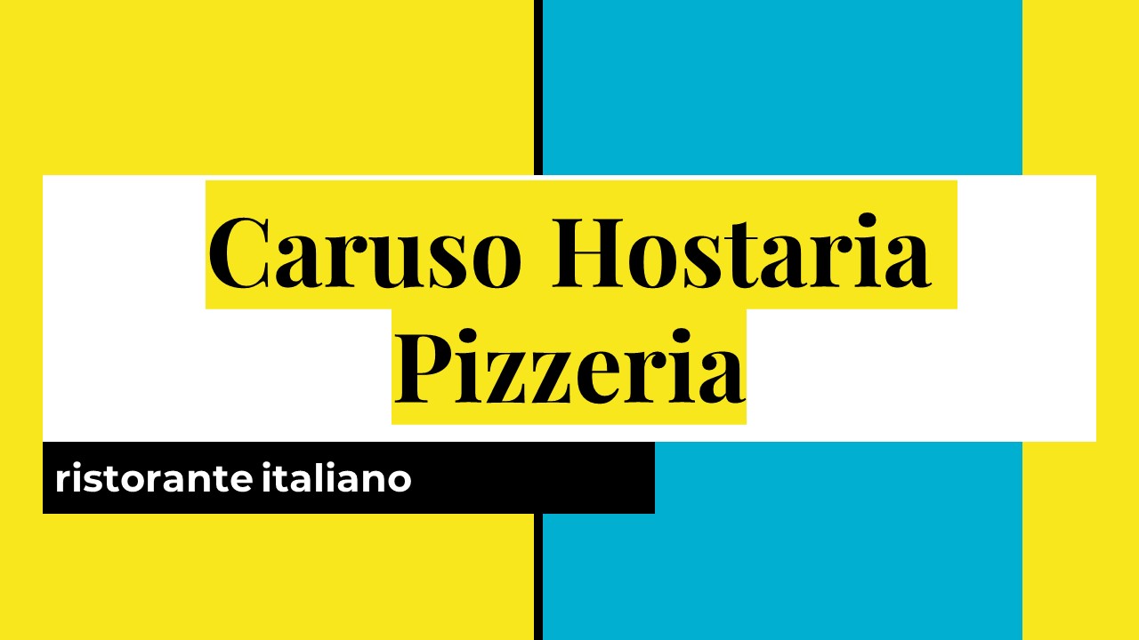 Caruso Hostaria Pizzeria