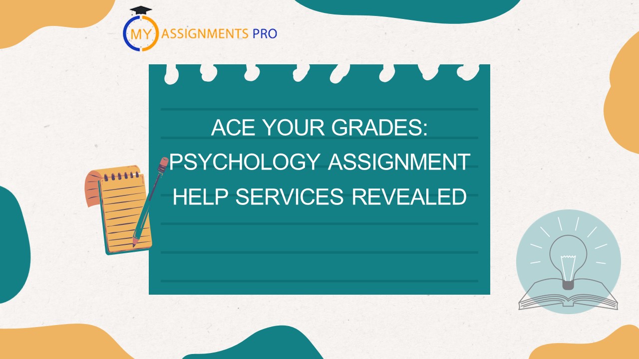 Ace Your Grades: Psychology Assignment Help Services Revealed