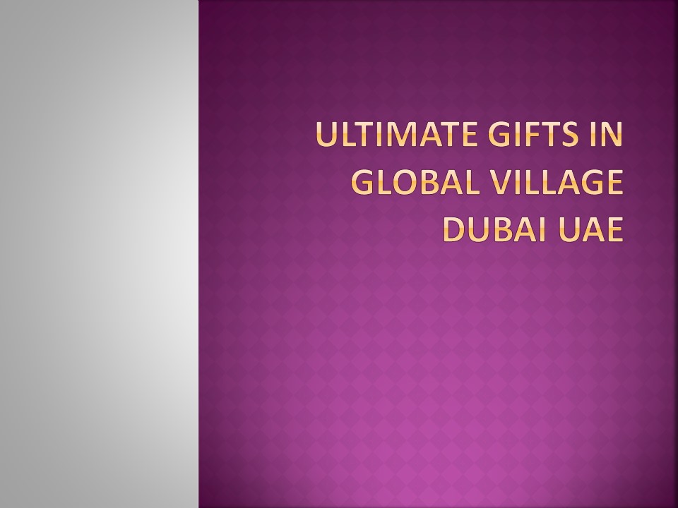 Ultimate Gifts in Global Village Dubai UAE