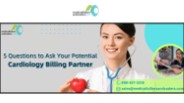 5 Questions to Ask Your Potential Cardiology Billing Partner