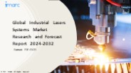 Industrial Lasers Systems Market PPT: Growth, Outlook, Demand, Keyplayer Analysis and Opportunity 2024-32