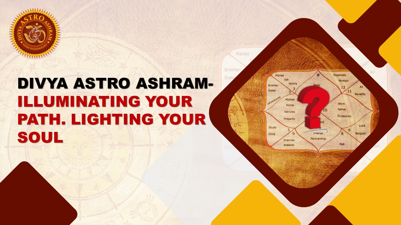 Divya Astro Ashram- Illuminating Your Path. Lighting your soul