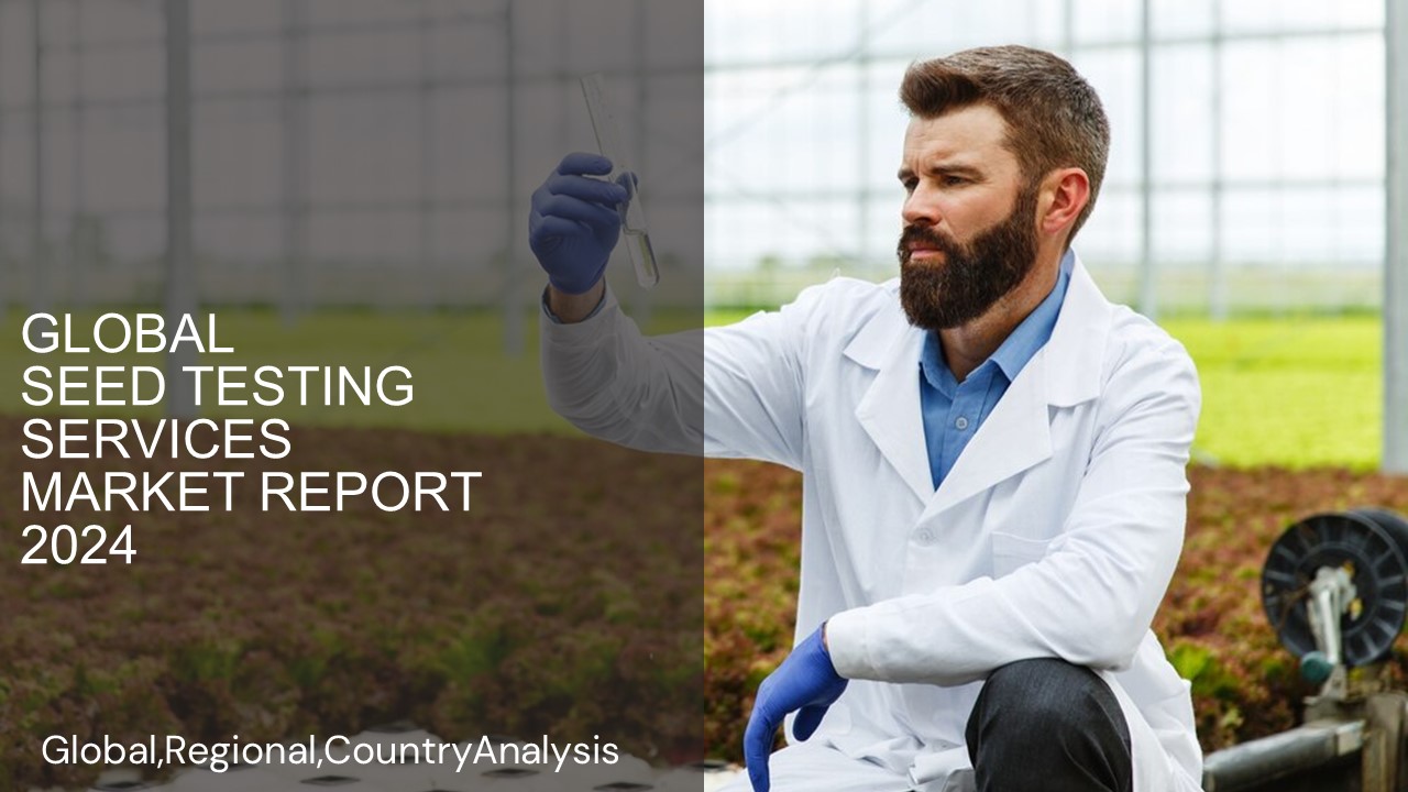 Seed Testing Services Market Report 2024