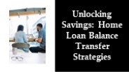 Unlocking Savings: Home Loan Balance Transfer Strategies (2)