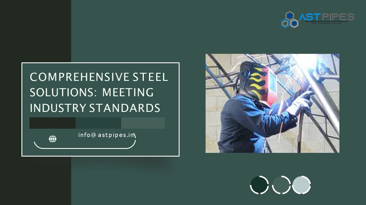Comprehensive Steel Solutions: Meeting Industry Standards