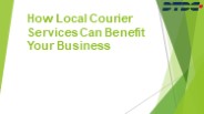 How Local Courier Services Can Benefit Your Business