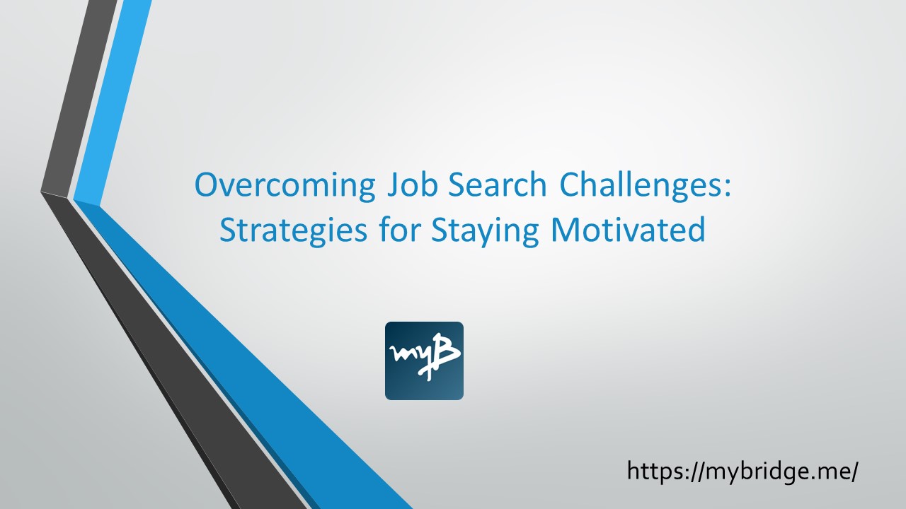 Overcoming Job Search Challenges: Strategies for Staying Motivated
