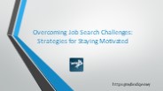 Overcoming Job Search Challenges: Strategies for Staying Motivated
