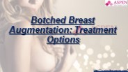 Botched Breast Augmentation- Treatment Options
