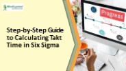 Step-by-Step Guide to Calculating Takt Time in Six Sigma
