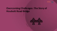 Overcoming Challenges: The Story of Houbolt Road Bridge