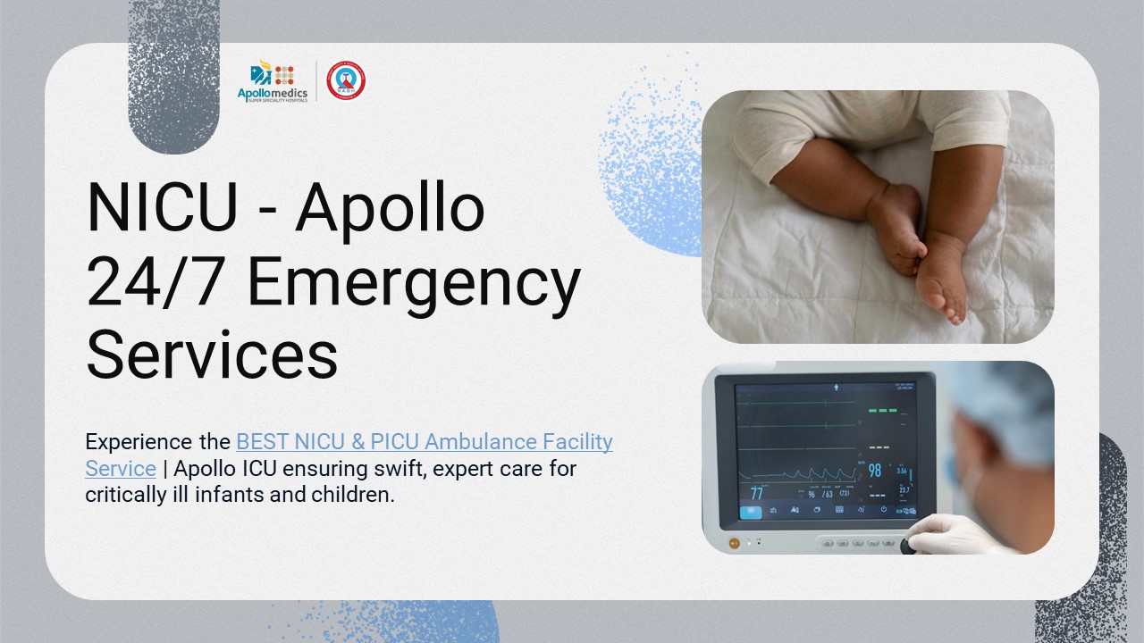 Best NICU Service in Lucknow  | Apollo 24/7 Adult & Paediatric Emergency Services