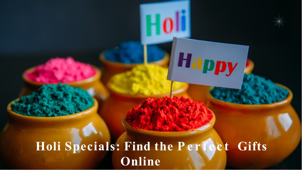 Holi Specials Find the Perfect  Gifts Online