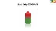 Bad Drip 6000 Puffs