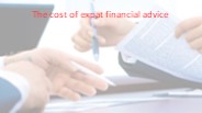 The Cost of Expat Financial Advice