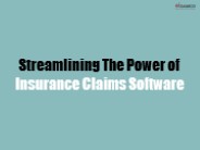 Streamlining The Power of Insurance Claims Software