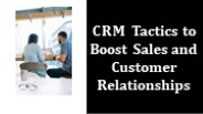 CRM Tactics to Boost Sales and Customer Relationships