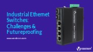 Industrial Ethernet Switches: Challenges & Futureproofing
