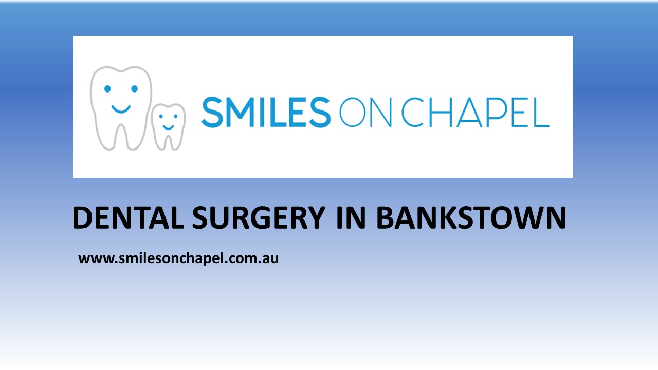 Dental Surgery in Bankstown - Smiles on Chapel